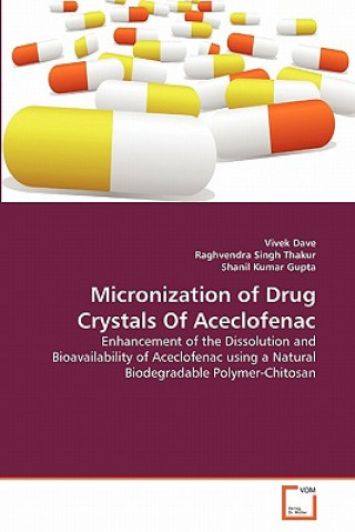 Kniha Micronization of Drug Crystals Of Aceclofenac Vivek Dave