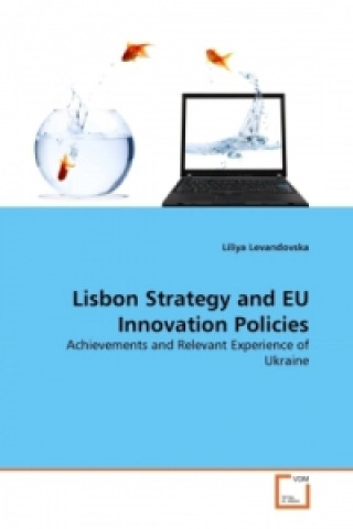 Könyv Lisbon Strategy and EU Innovation Policies Liliya Levandovska