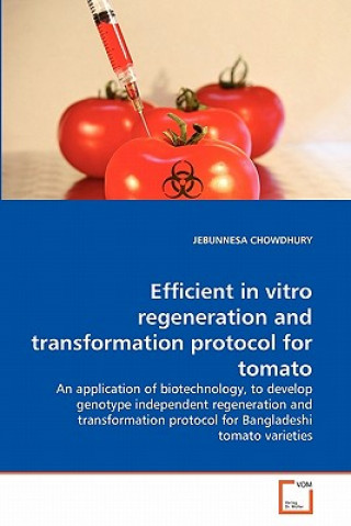 Knjiga Efficient in vitro regeneration and transformation protocol for tomato Jebunessa Chowdhury