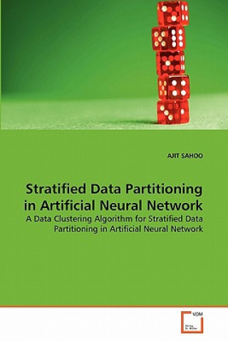 Książka Stratified Data Partitioning in Artificial Neural Network Ajit Sahoo