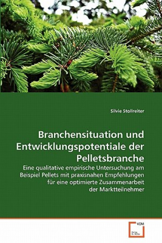 Book Branchensituation und Entwicklungspotentiale der Pelletsbranche Silvie Stollreiter