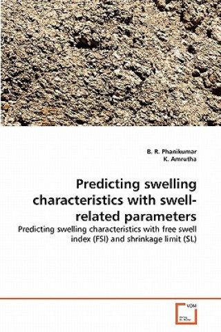 Knjiga Predicting swelling characteristics with swell-related parameters B. R. Phanikumar