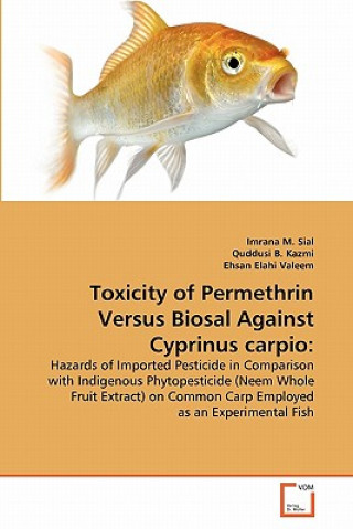 Kniha Toxicity of Permethrin Versus Biosal Against Cyprinus carpio Imrana M. Sial