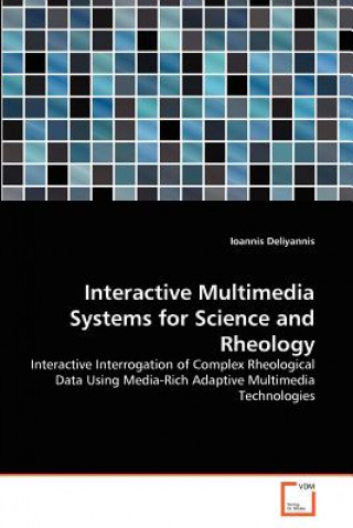 Carte Interactive Multimedia Systems for Science and Rheology Ioannis Deliyannis