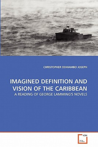 Könyv Imagined Definition and Vision of the Caribbean Christopher O. Joseph