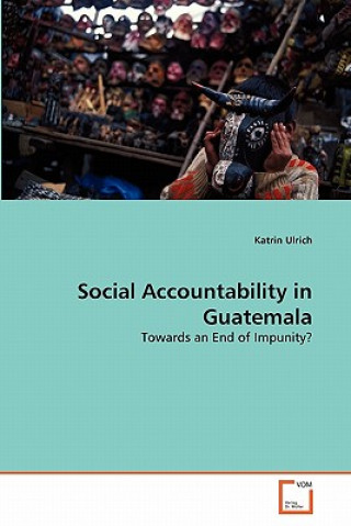 Kniha Social Accountability in Guatemala Katrin Ulrich