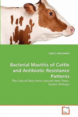 Carte Bacterial Mastitis of Cattle and Antibiotic Resistance Patterns Eshetu Mekonnen