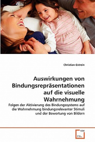 Könyv Auswirkungen von Bindungsreprasentationen auf die visuelle Wahrnehmung Christian Gstrein