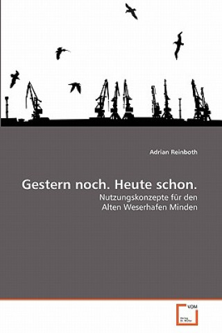 Könyv Gestern noch. Heute schon. Adrian Reinboth