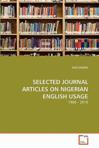 Könyv Selected Journal Articles on Nigerian English Usage Oko Okoro