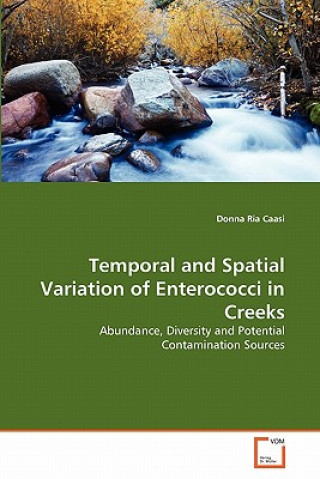 Kniha Temporal and Spatial Variation of Enterococci in Creeks Donna Ria Caasi
