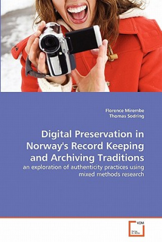 Book Digital Preservation in Norway's Record Keeping and Archiving Traditions Florence Mirembe