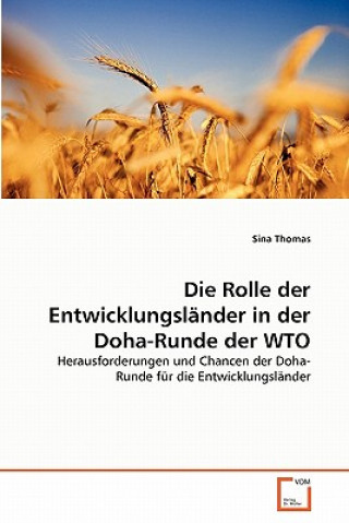 Książka Rolle der Entwicklungslander in der Doha-Runde der WTO Sina Thomas