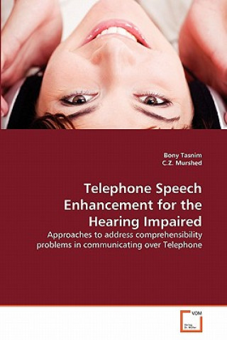 Kniha Telephone Speech Enhancement for the Hearing Impaired Bony Tasnim