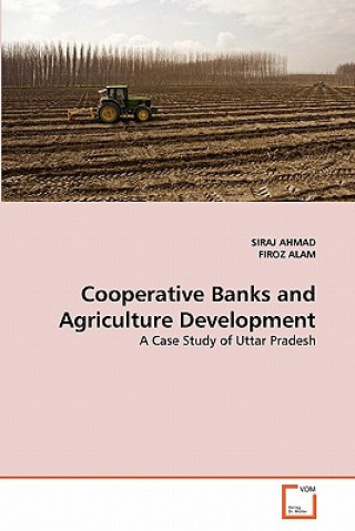 Książka Cooperative Banks and Agriculture Development Siraj Ahmad