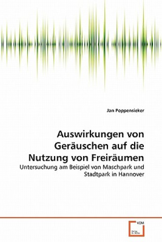 Buch Auswirkungen von Gerauschen auf die Nutzung von Freiraumen Jan Poppensieker