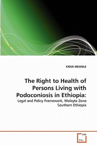 Kniha Right to Health of Persons Living with Podoconiosis in Ethiopia Kidus Meskele