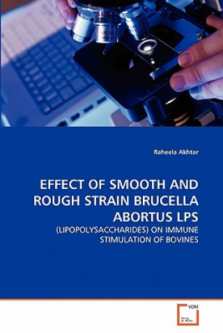 Carte Effect of Smooth and Rough Strain Brucella Abortus Lps Raheela Akhtar