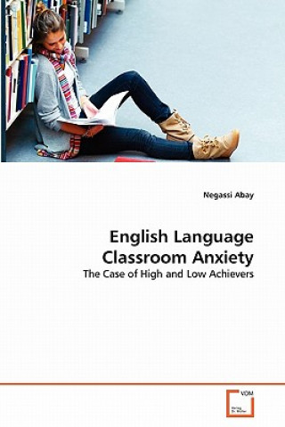 Livre English Language Classroom Anxiety Negassi Abay