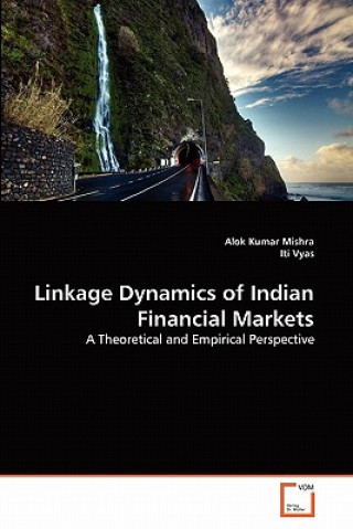 Kniha Linkage Dynamics of Indian Financial Markets Alok Kumar Mishra