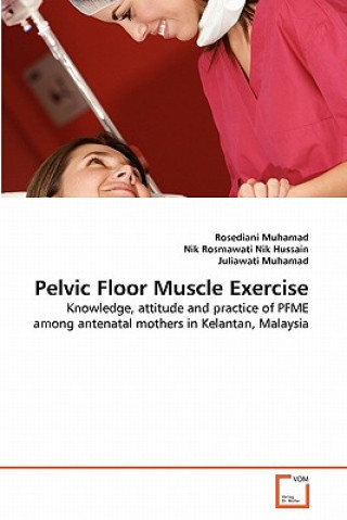 Könyv Pelvic Floor Muscle Exercise Rosediani Muhamad