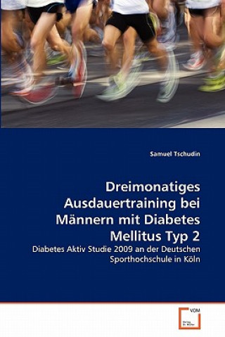 Knjiga Dreimonatiges Ausdauertraining bei Mannern mit Diabetes Mellitus Typ 2 Samuel Tschudin