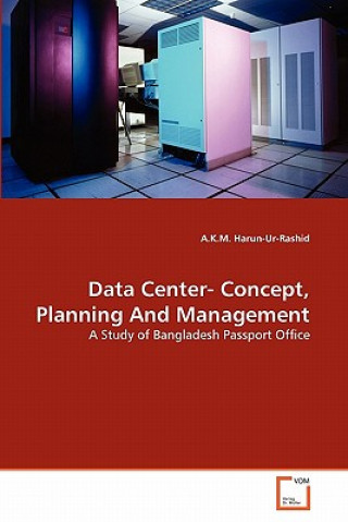 Kniha Data Center- Concept, Planning And Management A. K. M. Harun-Ur-Rashid