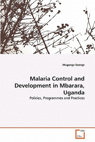 Carte Malaria Control and Development in Mbarara, Uganda Muganga George