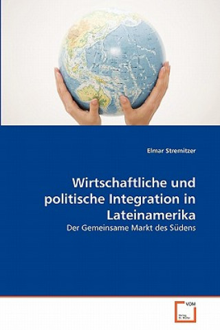 Book Wirtschaftliche und politische Integration in Lateinamerika Elmar Stremitzer