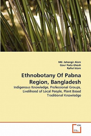 Książka Ethnobotany Of Pabna Region, Bangladesh Jahangir Alam