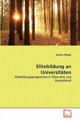 Könyv Elitebildung an Universitaten Sandra Weigel