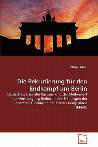 Carte Rekrutierung fur den Endkampf um Berlin Philipp Marti