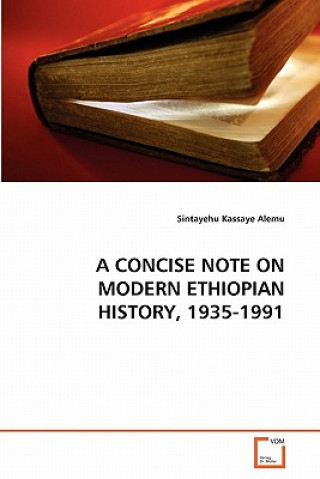 Carte Concise Note on Modern Ethiopian History, 1935-1991 Sintayehu Kassaye Alemu