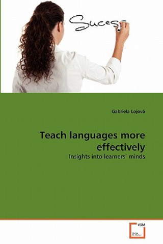 Carte Teach languages more effectively Gabriela Lojová