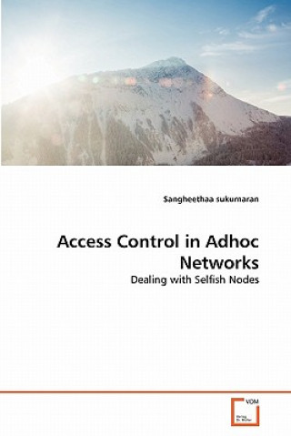 Книга Access Control in Adhoc Networks Sangheethaa Sukumaran