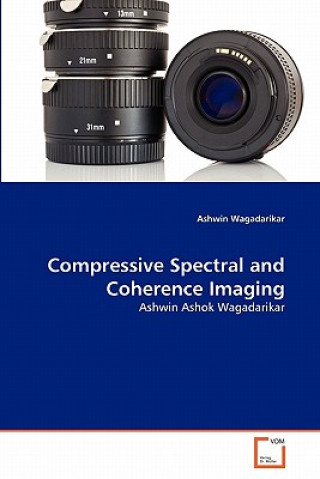 Книга Compressive Spectral and Coherence Imaging Ashwin Wagadarikar