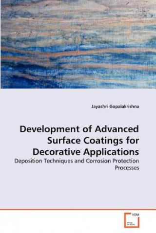 Könyv Development of Advanced Surface Coatings for Decorative Applications Jayashri Gopalakrishna