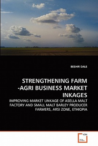 Książka Strengthening Farm -Agri Business Market Inkages Beshir Dale