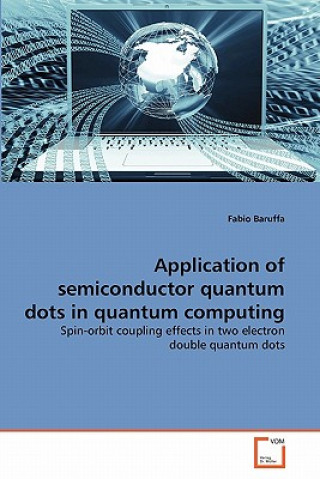 Kniha Application of semiconductor quantum dots in quantum computing Fabio Baruffa