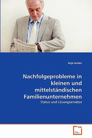 Kniha Nachfolgeprobleme in kleinen und mittelstandischen Familienunternehmen Anja Josten