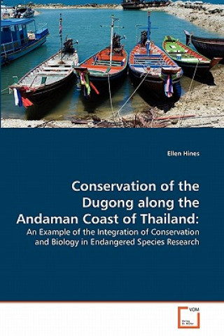 Książka Conservation of the Dugong along the Andaman Coast of Thailand Ellen Hines