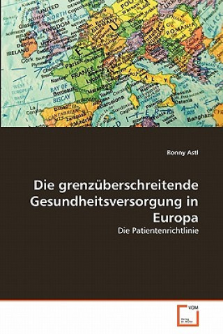 Könyv grenzuberschreitende Gesundheitsversorgung in Europa Ronny Astl