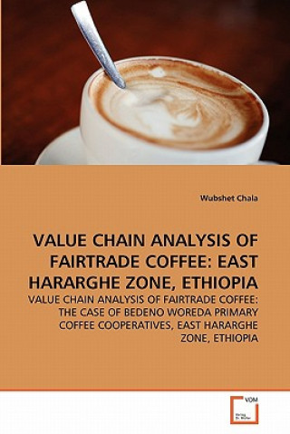 Könyv Value Chain Analysis of Fairtrade Coffee Wubshet Chala