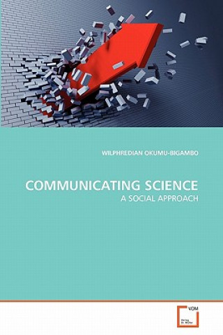 Kniha Communicating Science Wilphredian Okumu-Bigambo