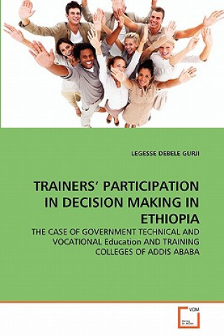 Książka Trainers' Participation in Decision Making in Ethiopia Legesse Debele Gurji