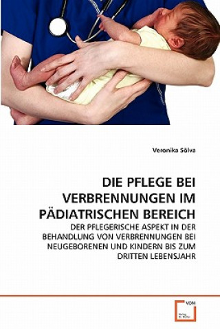 Knjiga Pflege Bei Verbrennungen Im Padiatrischen Bereich Veronika Sölva