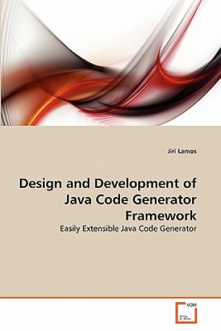 Buch Design and Development of Java Code Generator Framework Jiri Lamos