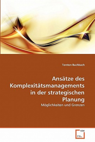 Carte Ansatze des Komplexitatsmanagements in der strategischen Planung Torsten Buchbach