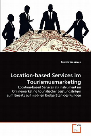 Книга Location-based Services im Tourismusmarketing Moritz Wasserek