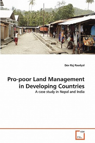 Knjiga Pro-poor Land Management in Developing Countries Dev Raj Paudyal